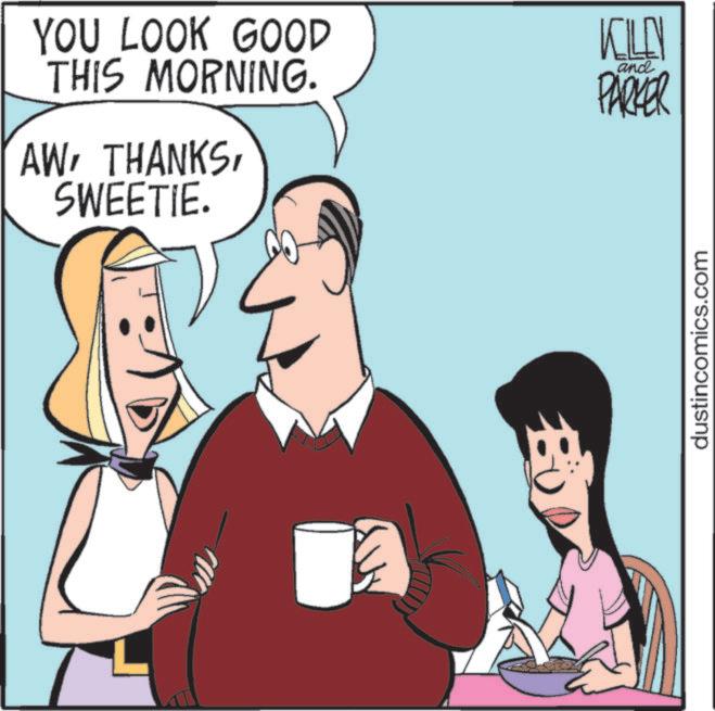 Photo caption OCR: YOU LOOK GOOD THIS MORNING. KILLN PARKER and AWSWEETIE. dustincomics.com YOU LOOK GOOD THIS MORNING . KILLN PARKER and AWSWEETIE . dustincomics.com