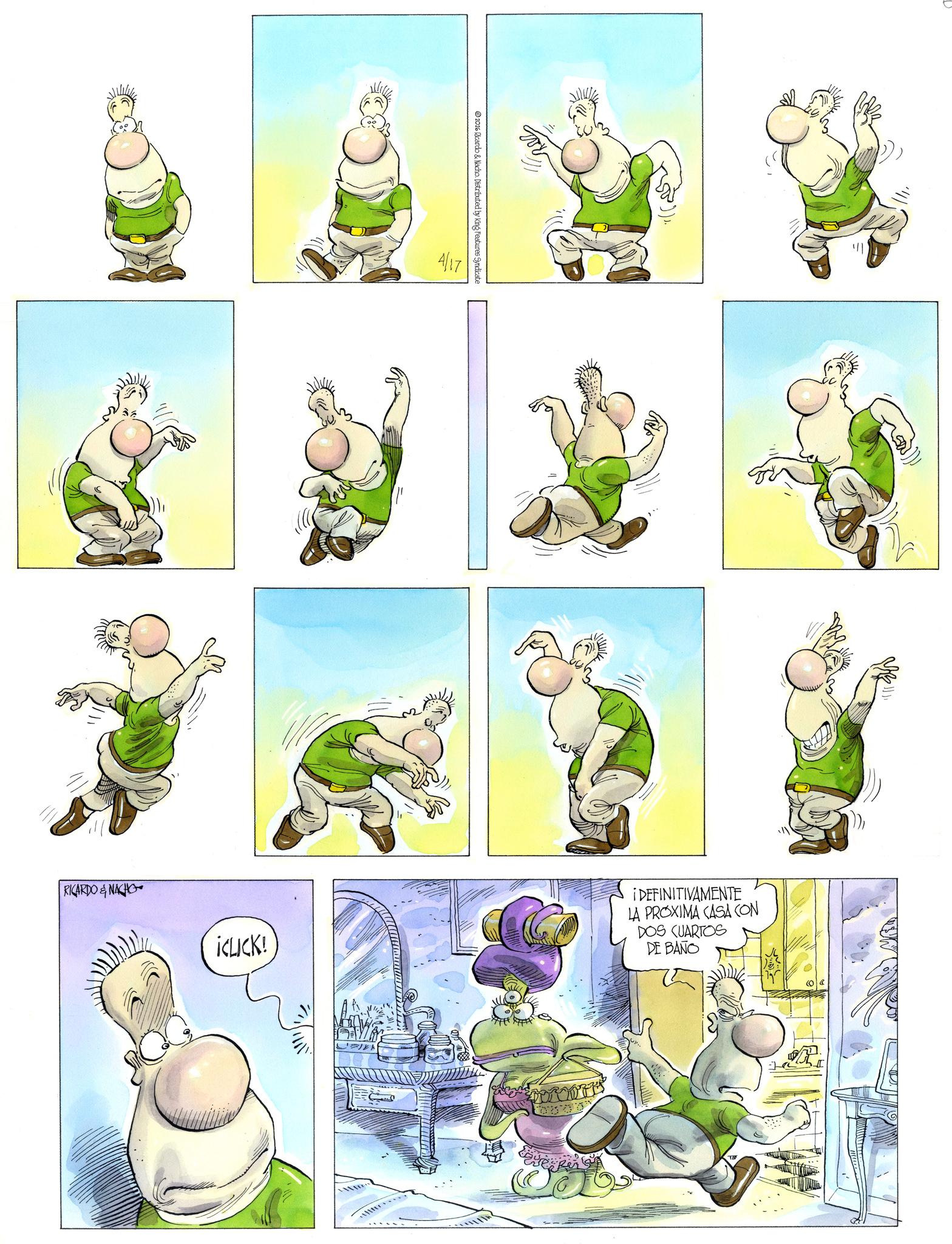 Comic book OCR: RICARDO & NACH ¡CLICK! 2026 Ricardo & Nacho. Distributed by King Features Syndicate 4/17 ??? ¡DEFINITIVAMENTE LA PROXIMA CASA CON DOS CUARTOS DE BAÑO RICARDO & NACH ¡ CLICK ! 2026 Ricardo & Nacho . Distributed by King Features Syndicate 4/17 ??? ¡ DEFINITIVAMENTE LA PROXIMA CASA CON DOS CUARTOS DE BAÑO