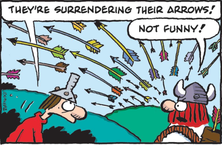 Animated cartoon OCR: BROWNE THEY'RE SURRENDERING THEIR ARROWS! NOT FUNNY! BROWNE THEY'RE SURRENDERING THEIR ARROWS ! NOT FUNNY !
