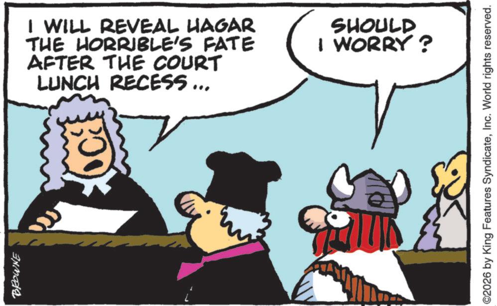 Debate OCR: BROWNE I WILL REVEAL HAGAR THE HORRIBLE'S FATE AFTER THE COURT LUNCH RECESS... SHOULD I WORRY? ©2026 by King Features SyndicateInc. World rights reserved. BROWNE I WILL REVEAL HAGAR THE HORRIBLE'S FATE AFTER THE COURT LUNCH RECESS ... SHOULD I WORRY ? © 2026 by King Features SyndicateInc. World rights reserved .
