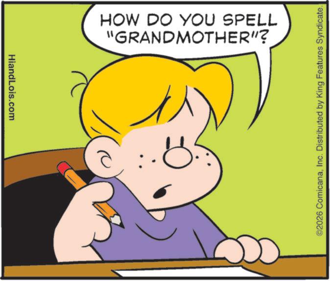 Gesture OCR: HiandLois.com "GRANDMOTHER"? HOW DO YOU SPELL ©2026 ComicanaInc. Distributed by King Features Syndicate. HiandLois.com " GRANDMOTHER " ? HOW DO YOU SPELL © 2026 ComicanaInc. Distributed by King Features Syndicate .