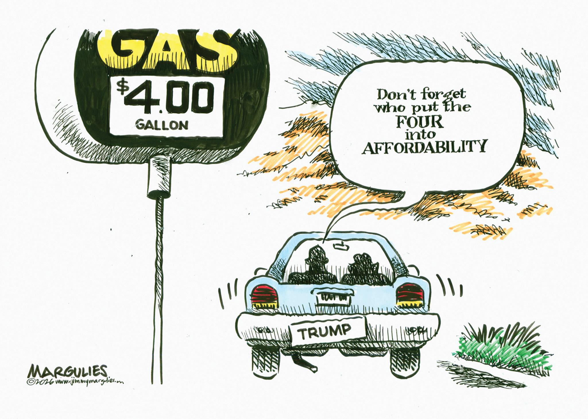 Photo caption OCR: GAS $4.00 GALLON Don't forget who put the FOUR into AFFORDABILITY MARGULIES 2026 www.jimmymargulies.on TRUMP GAS $ 4.00 GALLON Don't forget who put the FOUR into AFFORDABILITY MARGULIES 2026 www.jimmymargulies.on TRUMP