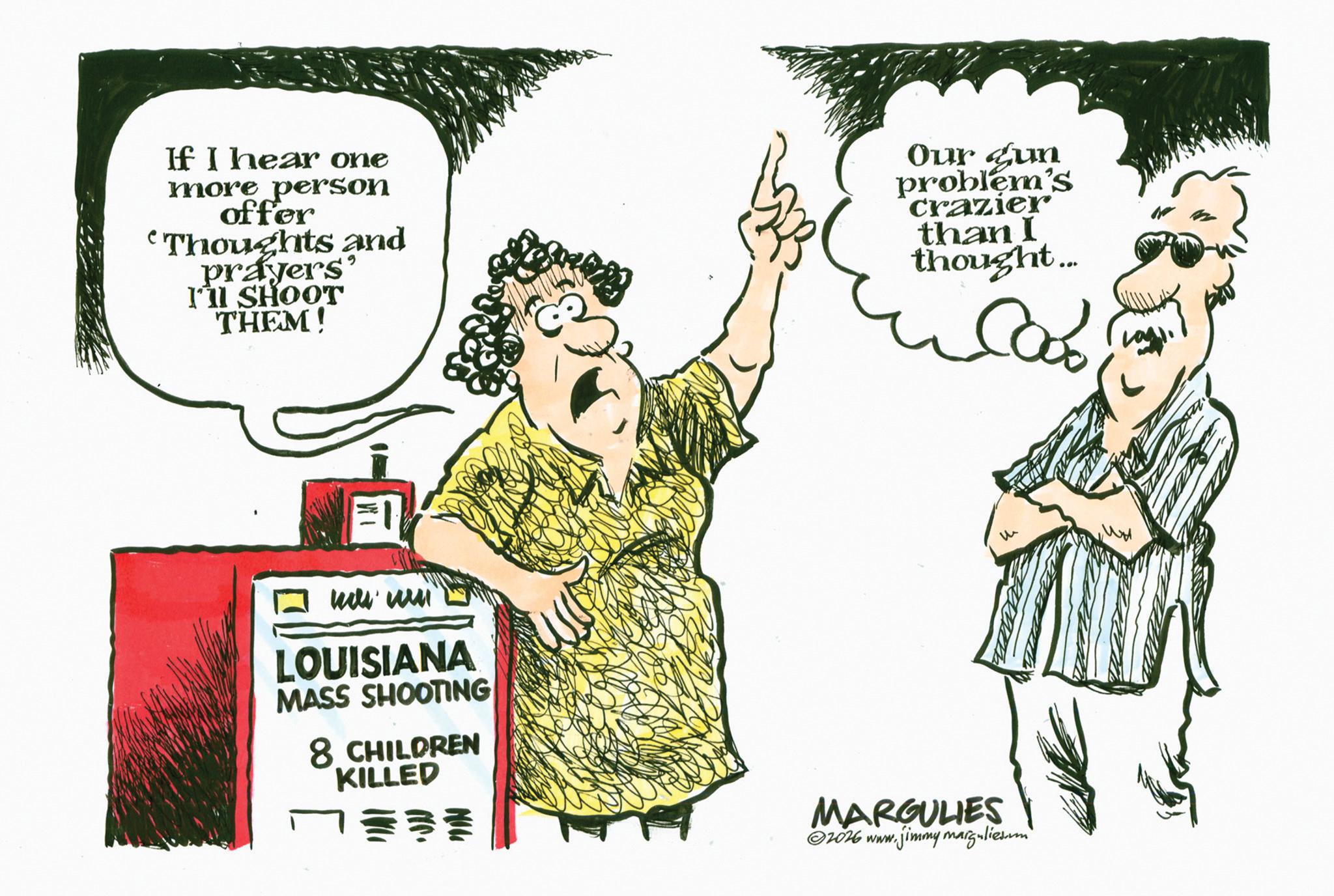 Photo caption OCR: If I hear one more person offer Thoughts and prayers I SHOOT THEM! Our gun problem's crazier than I thought... ? wwwwww LOUISIANA MASS SHOOTING 8 CHILDREN KILLED MARGULIES ©2026 www.jimmymargulierun If I hear one more person offer Thoughts and prayers I SHOOT THEM ! Our gun problem's crazier than I thought ... ? wwwwww LOUISIANA MASS SHOOTING 8 CHILDREN KILLED MARGULIES © 2026 www.jimmymargulierun