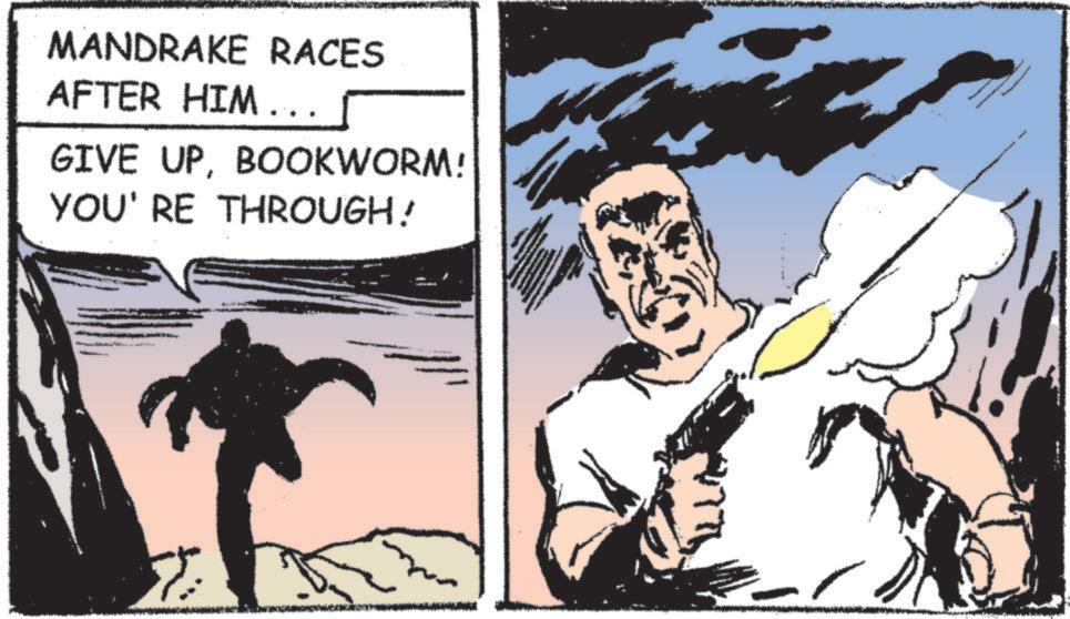 Comic book OCR: MANDRAKE RACES AFTER HIM... GIVE UPBOOKWORM! YOU'RE THROUGH! ??? MANDRAKE RACES AFTER HIM ... GIVE UPBOOKWORM ! YOU'RE THROUGH ! ???