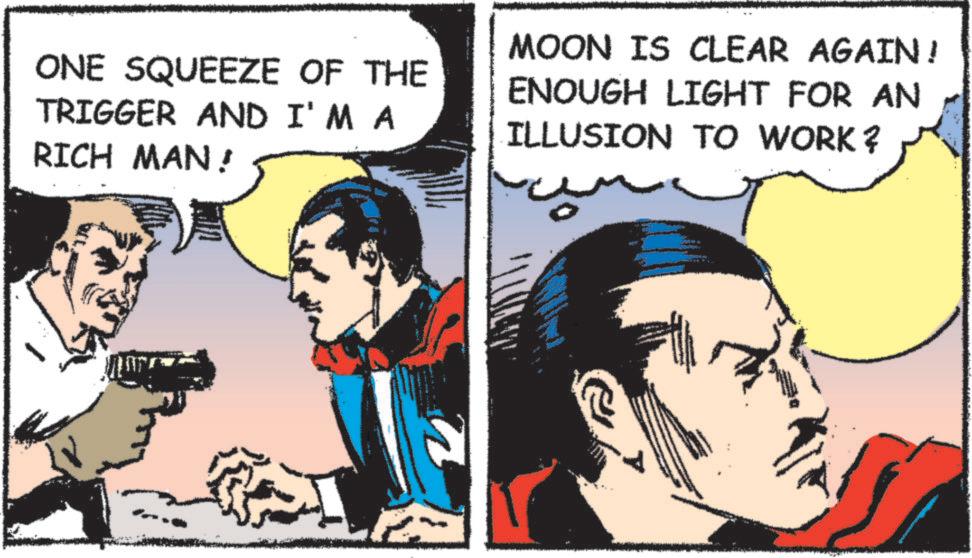 Animated cartoon OCR: ONE SQUEEZE OF THE TRIGGER AND I'M A RICH MAN! MOON IS CLEAR AGAIN! ENOUGH LIGHT FOR AN ILLUSION TO WORK? ONE SQUEEZE OF THE TRIGGER AND I'M A RICH MAN ! MOON IS CLEAR AGAIN ! ENOUGH LIGHT FOR AN ILLUSION TO WORK ?