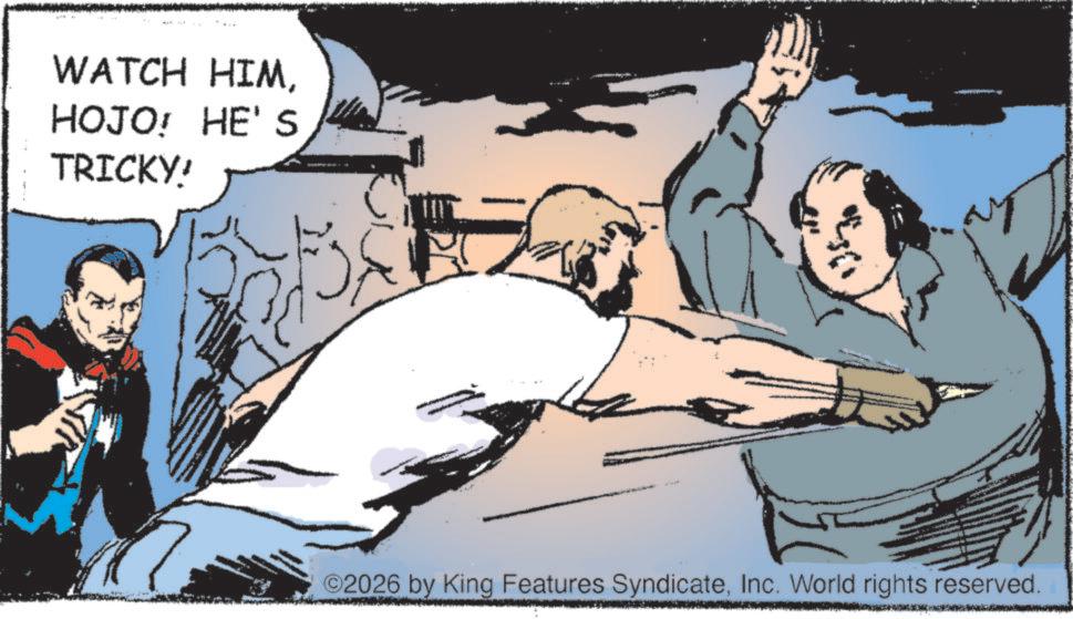 Animated cartoon OCR: WATCH HIMHOJO! HE'S TRICKY! 2026 by King Features SyndicateInc. World rights reserved. WATCH HIMHOJO ! HE'S TRICKY ! 2026 by King Features SyndicateInc. World rights reserved .