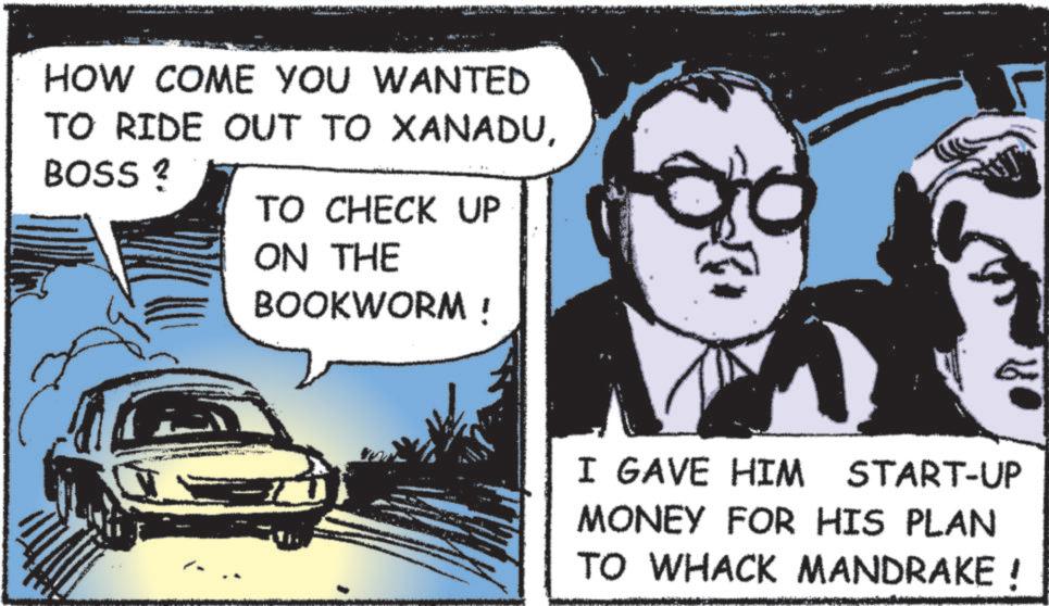 Photo caption OCR: HOW COME YOU WANTED TO RIDE OUT TO XANADUBOSS ? TO CHECK UP ON THE BOOKWORM ! I GAVE HIM START-UP MONEY FOR HIS PLAN TO WHACK MANDRAKE! HOW COME YOU WANTED TO RIDE OUT TO XANADUBOSS ? TO CHECK UP ON THE BOOKWORM ! I GAVE HIM START - UP MONEY FOR HIS PLAN TO WHACK MANDRAKE !