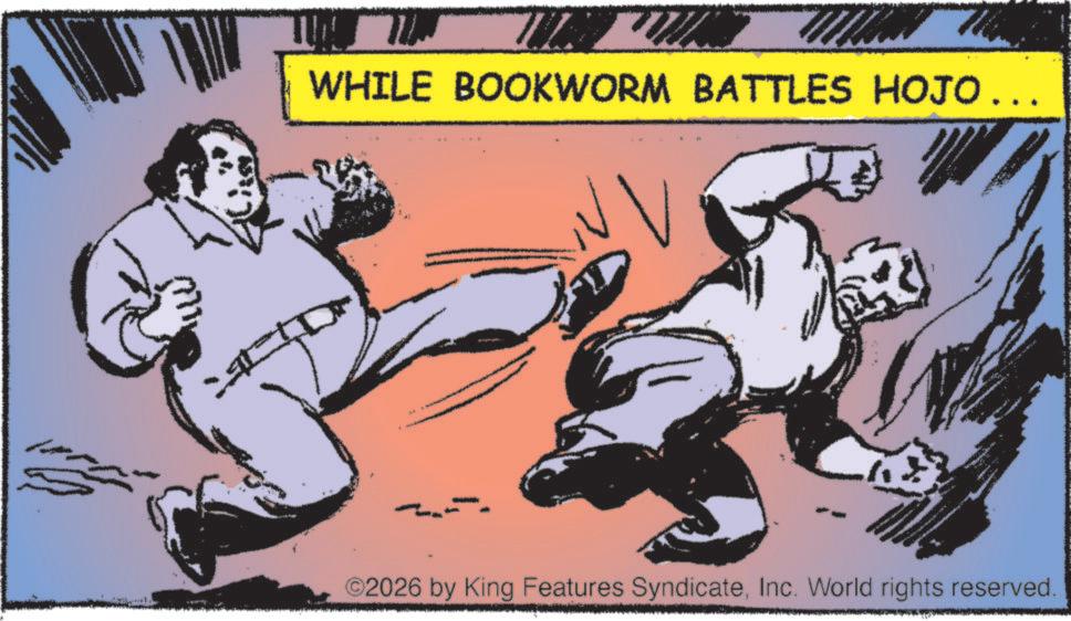 Animation OCR: WHILE BOOKWORM BATTLES HOJO... 2026 by King Features SyndicateInc. World rights reserved. WHILE BOOKWORM BATTLES HOJO ... 2026 by King Features SyndicateInc. World rights reserved .