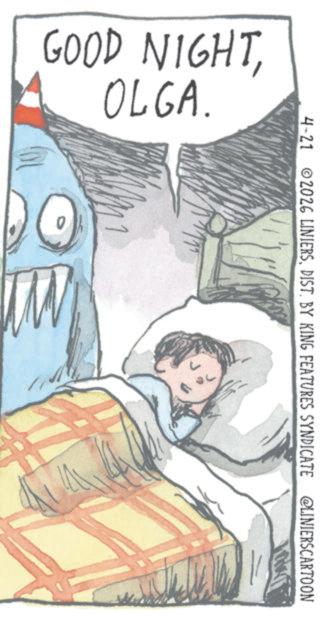 Publication OCR: GOOD NIGHTOLGA. 4-21 2026 LINIERSDIST. BY KING FEATURES SYNDICATE @LINIERSCARTOON 1 GOOD NIGHTOLGA . 4-21 2026 LINIERSDIST . BY KING FEATURES SYNDICATE @LINIERSCARTOON 1