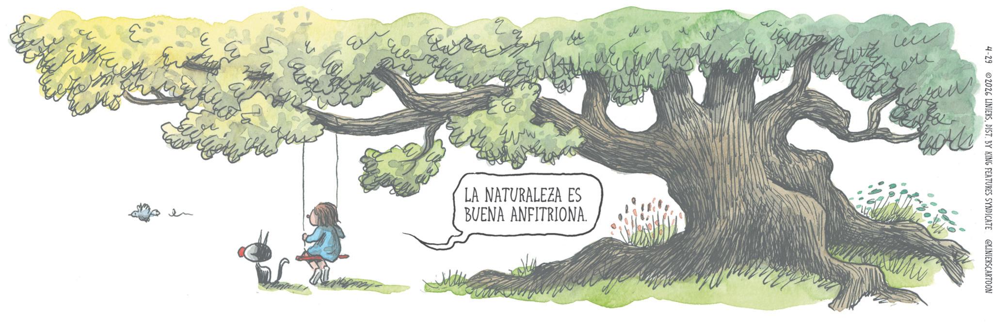 Publication OCR: 33 E LA NATURALEZA ES BUENA ANFITRIONA. 4-29 02026 LINIERSDIST. BY KING FEATURES SYNDICATE @LINIERSCARTOON 33 E LA NATURALEZA ES BUENA ANFITRIONA . 4-29 02026 LINIERSDIST . BY KING FEATURES SYNDICATE @LINIERSCARTOON