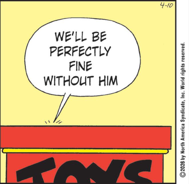 Graphics OCR: WITHOUT HIM FINE PERFECTLY WE'LL BE NC 4-10 ©2026 by North America SyndicateInc. World rights reserved. WITHOUT HIM FINE PERFECTLY WE'LL BE NC 4-10 © 2026 by North America SyndicateInc. World rights reserved .