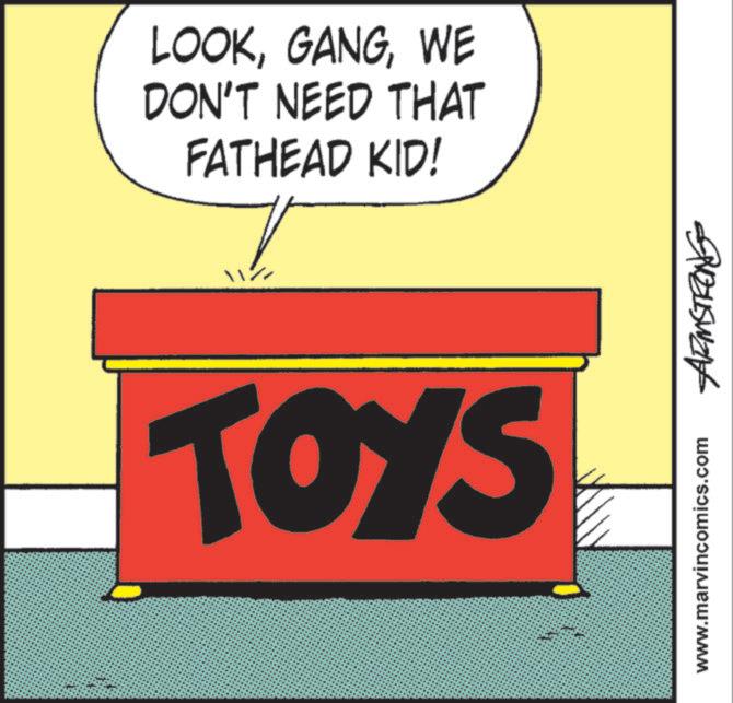 Animation OCR: LOOKWE DON'T NEED THAT FATHEAD KID! TOYS PUBLISWEA www.marvincomics.com LOOKWE DON'T NEED THAT FATHEAD KID ! TOYS PUBLISWEA www.marvincomics.com
