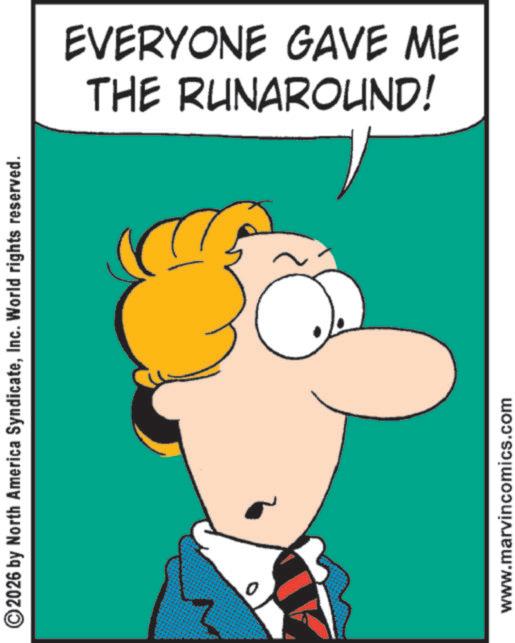 Photo caption OCR: ©2026 by North America SyndicateInc. World rights reserved. www.marvincomics.com THE RUNAROUND! EVERYONE GAVE ME © 2026 by North America SyndicateInc. World rights reserved . www.marvincomics.com THE RUNAROUND ! EVERYONE GAVE ME