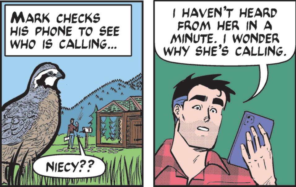 Bird OCR: MARK CHECKS HIS PHONE TO SEE WHO IS CALLING... I HAVEN'T HEARD FROM HER IN A MINUTE. I WONDER WHY SHE'S CALLING. 88888 NIECY?? 0 MARK CHECKS HIS PHONE TO SEE WHO IS CALLING ... I HAVEN'T HEARD FROM HER IN A MINUTE . I WONDER WHY SHE'S CALLING . 88888 NIECY ?? 0