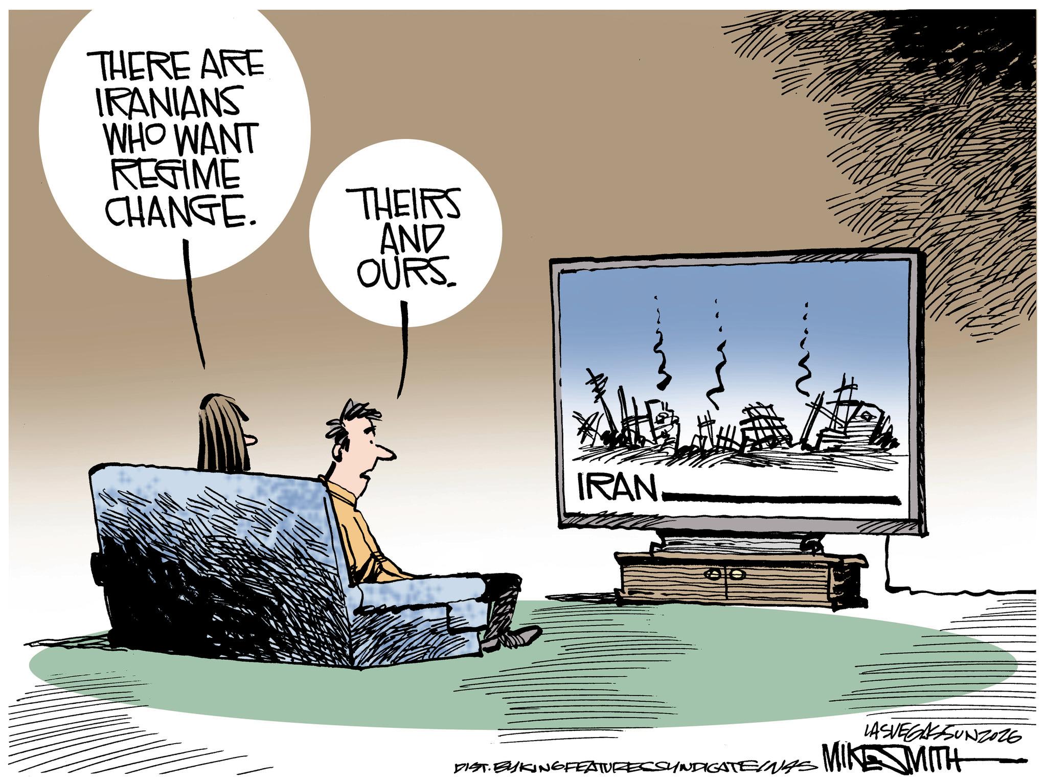 Animated cartoon OCR: THERE ARE IRANIANS WHO WANT REGIME CHANGE. THEIRS AND OURS IRAN. LASVEGASSUNZ026 DIST. BYKING FEATURES SYNDICATES WAS MIKE WITH THERE ARE IRANIANS WHO WANT REGIME CHANGE . THEIRS AND OURS IRAN . LASVEGASSUNZ026 DIST . BYKING FEATURES SYNDICATES WAS MIKE WITH