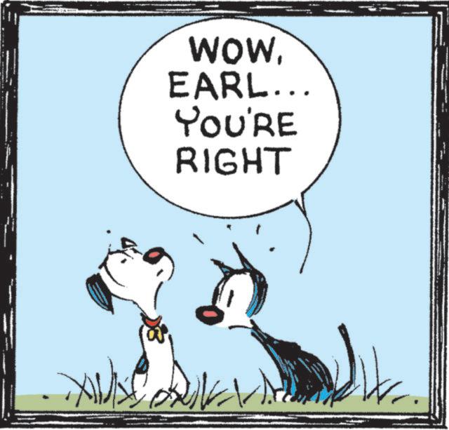 Happiness OCR: WOW. EARL... YOU'RE RIGHT WOW . EARL ... YOU'RE RIGHT