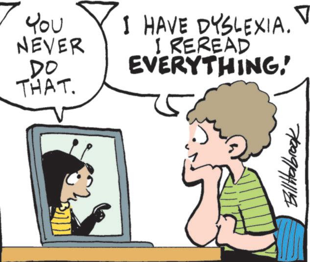 Flat-panel display OCR: You NEVER DO THAT. I HAVE DYSLEXIA. I REREAD EVERYTHING! BillHolbrook You NEVER DO THAT . I HAVE DYSLEXIA . I REREAD EVERYTHING ! BillHolbrook