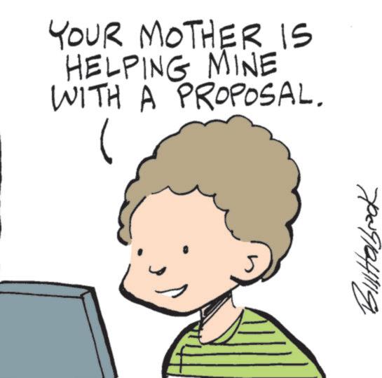 Animated cartoon OCR: YOUR MOTHER IS HELPING MINE WITH A PROPOSAL. Bilttelbook YOUR MOTHER IS HELPING MINE WITH A PROPOSAL . Bilttelbook