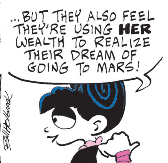 Animated cartoon OCR: Ball Holbrook BUT THEY ALSO FEEL THEY'RE USING HER WEALTH TO REALIZE THEIR DREAM OF GOING TO MARS! 1 Ball Holbrook BUT THEY ALSO FEEL THEY'RE USING HER WEALTH TO REALIZE THEIR DREAM OF GOING TO MARS ! 1