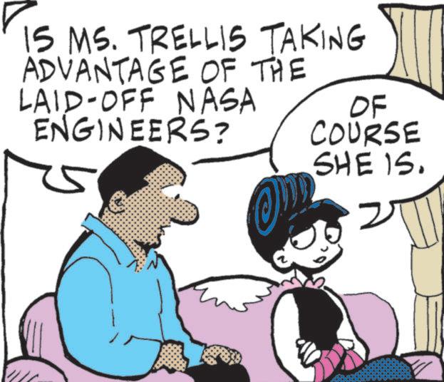 Animation OCR: 15 MS. TRELLIS TAKING ADVANTAGE OF THE LAID-OFF NASA ENGINEERS? DF COURSE SHE IS. 2 15 MS . TRELLIS TAKING ADVANTAGE OF THE LAID - OFF NASA ENGINEERS ? DF COURSE SHE IS . 2