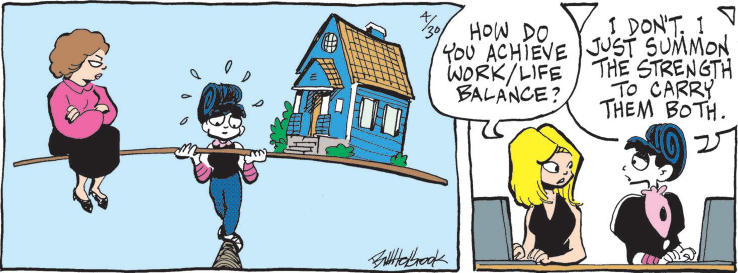 Comics OCR: 1/30 HOW DO YOU ACHIEVE WORK/LIFE BALANCE? I DON'T. I JUST SUMMON THE STRENGTH TO CARRY THEM BOTH. 2 Battlebook 1/30 HOW DO YOU ACHIEVE WORK / LIFE BALANCE ? I DON'T . I JUST SUMMON THE STRENGTH TO CARRY THEM BOTH . 2 Battlebook