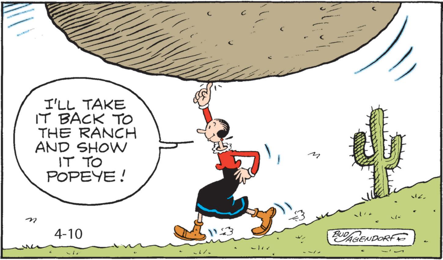 Fictional character OCR: I'LL TAKE IT BACK TO THE RANCH AND SHOW IT TO POPEYE ! n 4-10 C M 1123 BUD AGENDORF 12 I'LL TAKE IT BACK TO THE RANCH AND SHOW IT TO POPEYE ! n 4-10 C M 1123 BUD AGENDORF 12