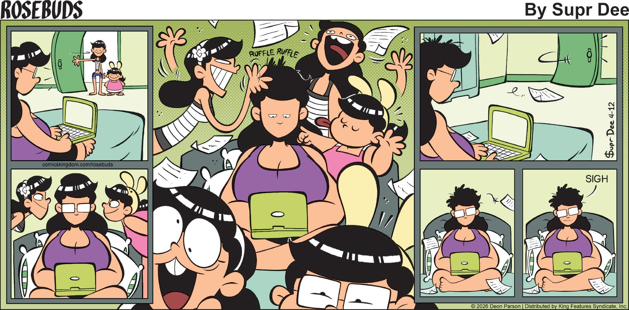 Comic book OCR: ROSEBUDS RUFFLE RUFFLE 8 comicskingdom.com/rosebuds By Supr Dee 8 SIGH 2026 Deon Parson | Distributed by King Features SyndicateInc. Supr Dee 4-12 ROSEBUDS RUFFLE RUFFLE 8 comicskingdom.com/rosebuds By Supr Dee 8 SIGH 2026 Deon Parson | Distributed by King Features SyndicateInc. Supr Dee 4-12