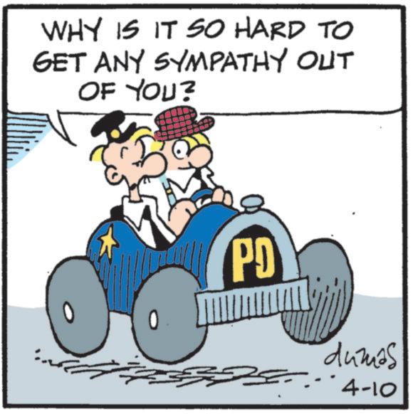 Clip art OCR: WHY IS IT SO HARD TO GET ANY SYMPATHY OUT OF YOU? PD dumas 4-10 WHY IS IT SO HARD TO GET ANY SYMPATHY OUT OF YOU ? PD dumas 4-10