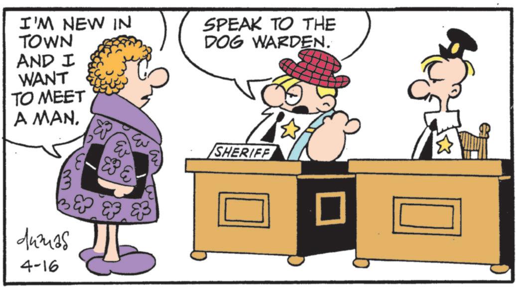 Photo caption OCR: I'M NEW IN TOWN AND I WANT TO MEET A MAN. dumas 4-16 8 83 8 SPEAK TO THE DOG WARDEN. Se SHERIFF ? I'M NEW IN TOWN AND I WANT TO MEET A MAN . dumas 4-16 8 83 8 SPEAK TO THE DOG WARDEN . Se SHERIFF ?