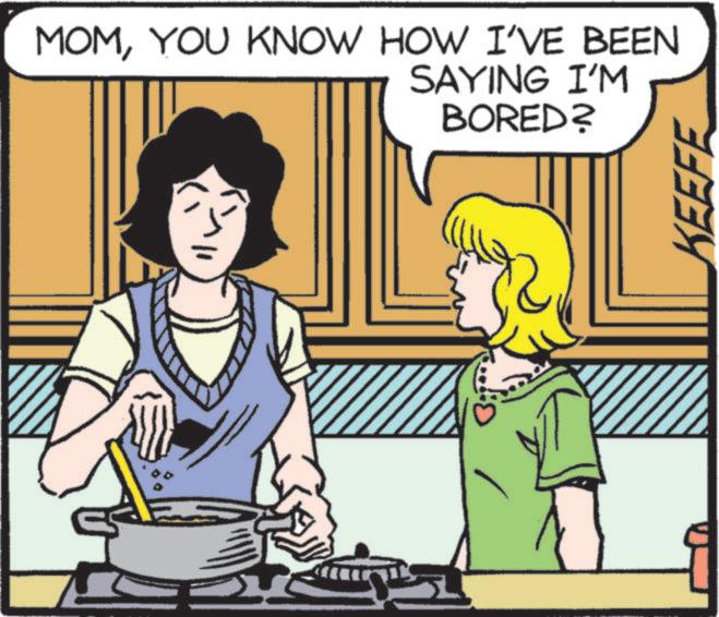 Animated cartoon OCR: 3: MOMYOU KNOW HOW I'VE BEEN SAYING I'M BORED? KEEFE 3 : MOMYOU KNOW HOW I'VE BEEN SAYING I'M BORED ? KEEFE