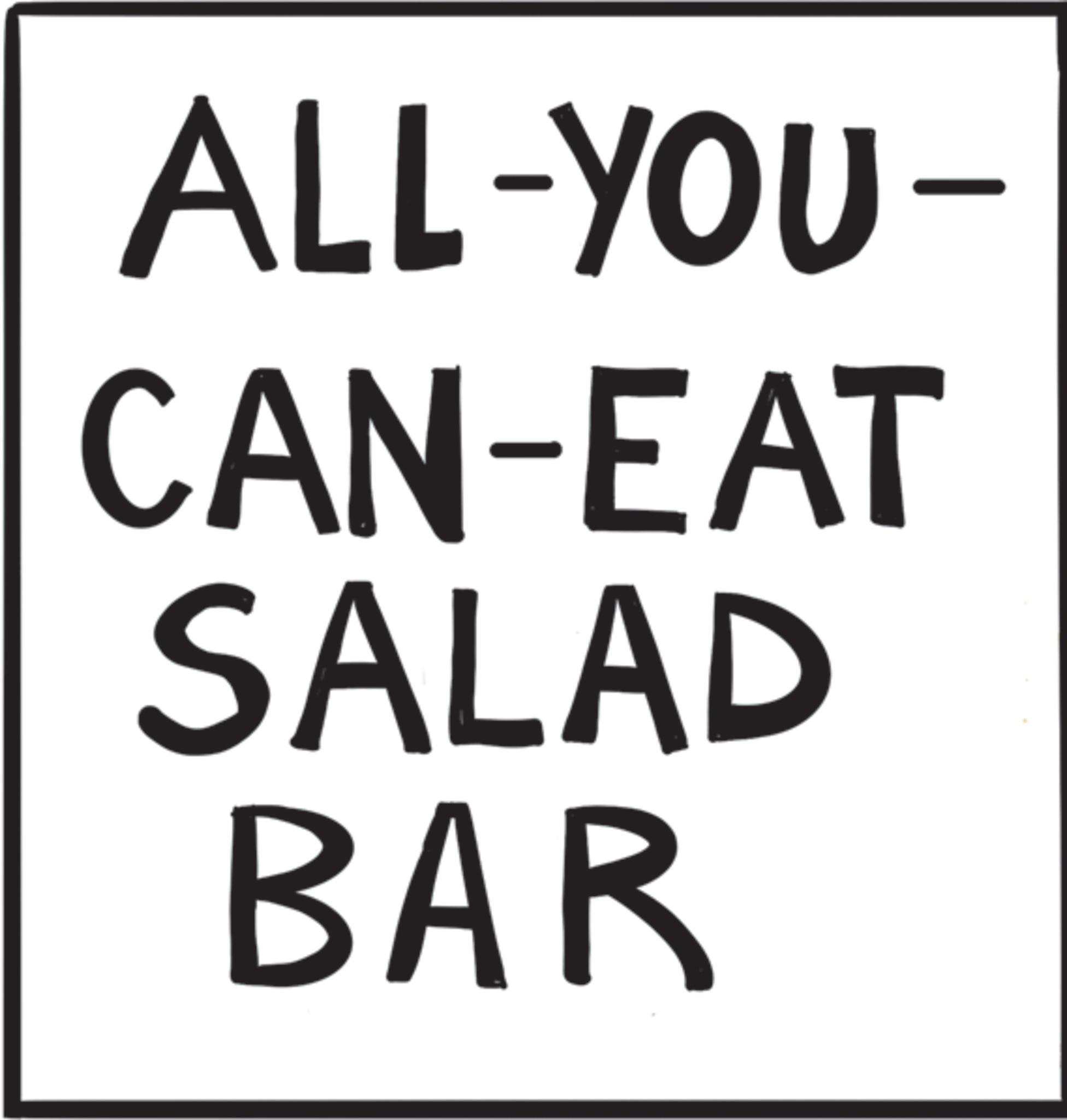 Graphics OCR: ALL-YOU- CAN-EAT SALAD BAR ALL - YOU- CAN - EAT SALAD BAR