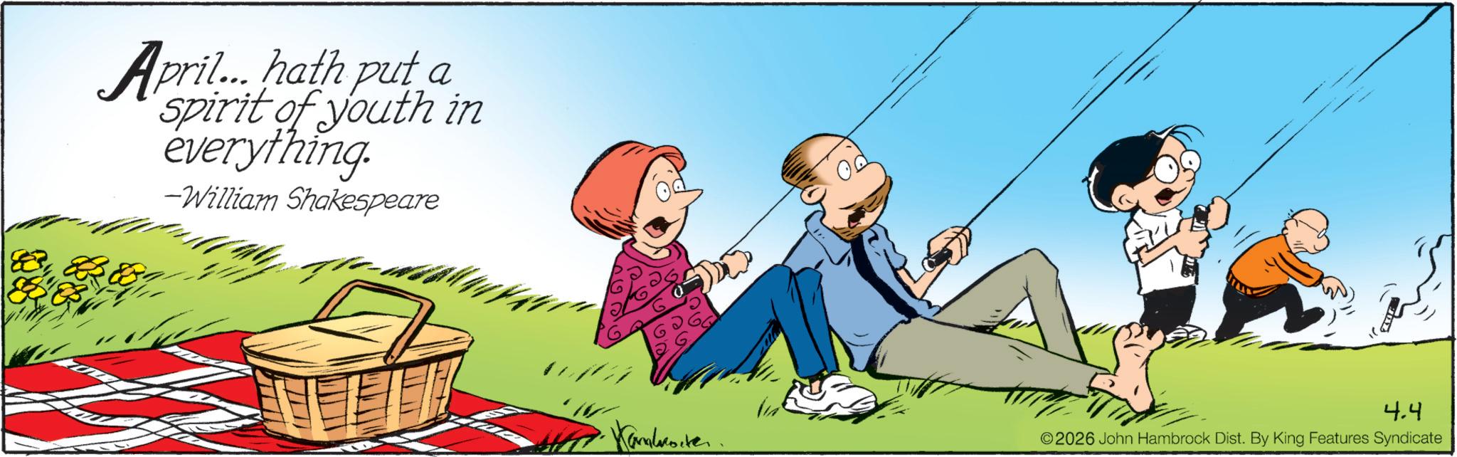 Publication OCR: April... hath put a spirit of youth in everything. -William Shakespeare Kate 4.4 ©2026 John Hambrock Dist. By King Features Syndicate April ... hath put a spirit of youth in everything . -William Shakespeare Kate 4.4 © 2026 John Hambrock Dist . By King Features Syndicate