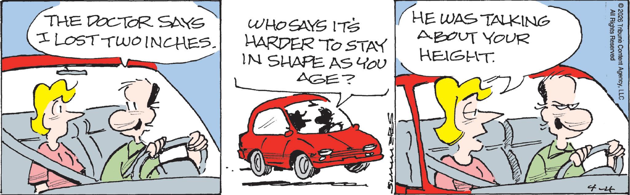Kit car OCR: THE DOCTOR SAYS I LOST TWO INCHES. WHO SAYS IT'S HARDER TO STAY IN SHAPE AS YOU AGE? HE WAS TALKING ABOUT YOUR HEIGHT. Co All Rights Reserved ©2026 Tribune Content AgencyLLC 4-4 THE DOCTOR SAYS I LOST TWO INCHES . WHO SAYS IT'S HARDER TO STAY IN SHAPE AS YOU AGE ? HE WAS TALKING ABOUT YOUR HEIGHT . Co All Rights Reserved © 2026 Tribune Content AgencyLLC 4-4
