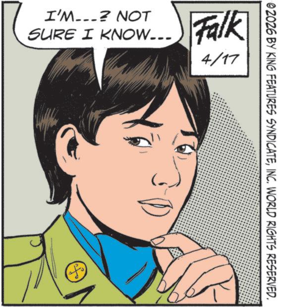 Graphics OCR: I'M...? NOT SURE I KNOW... Falk 4/17 www 2026 BY KING FEATURES SYNDICATEINC. WORLD RIGHTS RESERVED. I'M ... ? NOT SURE I KNOW ... Falk 4/17 www 2026 BY KING FEATURES SYNDICATEINC . WORLD RIGHTS RESERVED .
