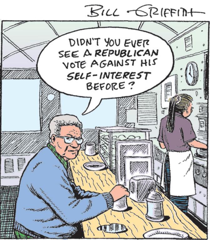 Comic book OCR: BILL GRIFFITHt DIDN'T YOU EVER SEE A REPUBLICAN VOTE AGAINST HIS SELF-INTEREST BEFORE? an BILL GRIFFITHt DIDN'T YOU EVER SEE A REPUBLICAN VOTE AGAINST HIS SELF - INTEREST BEFORE ? an