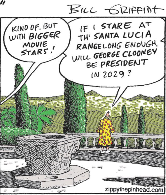 Fictional character OCR: KIND OF. BUT WITH BIGGER MOVIE STARS! BILL GRIFFINT IF I STARE AT TH' SANTA LUCIA RANGELONG ENOUGHWILL GEORGE CLOONEY BE PRESIDENT IN 2029? zippythepinhead.com KIND OF . BUT WITH BIGGER MOVIE STARS ! BILL GRIFFINT IF I STARE AT TH ' SANTA LUCIA RANGELONG ENOUGHWILL GEORGE CLOONEY BE PRESIDENT IN 2029 ? zippythepinhead.com
