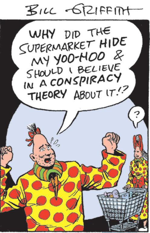 Comics OCR: BILL GRIFFITH WHY DID THE SUPERMARKET HIDE MY YOO-HOO & SHOULD I BELIEVE IN A CONSPIRACY THEORY ABOUT IT!? ?? BILL GRIFFITH WHY DID THE SUPERMARKET HIDE MY YOO - HOO & SHOULD I BELIEVE IN A CONSPIRACY THEORY ABOUT IT !? ??