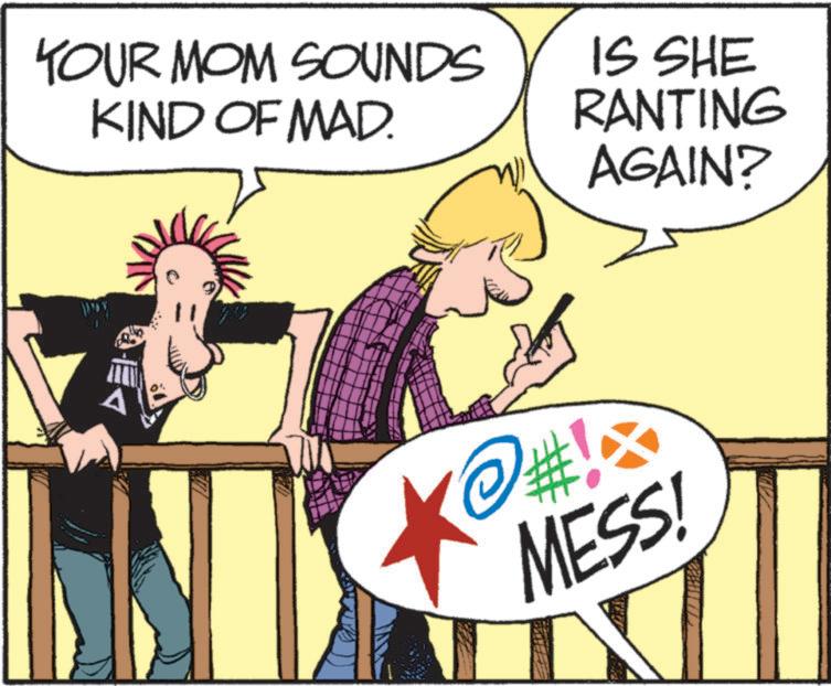 Graphic design OCR: YOUR MOM SOUNDS KIND OF MAD. IS SHE RANTING AGAIN? A K K@#!* MESS! YOUR MOM SOUNDS KIND OF MAD . IS SHE RANTING AGAIN ? A K K @ # ! * MESS !