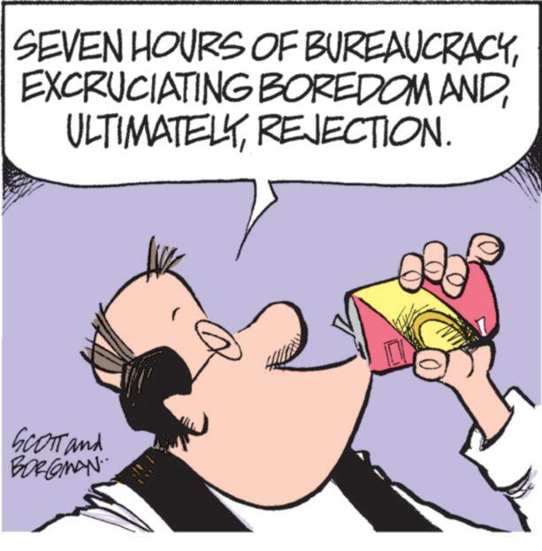 Fictional character OCR: SCOTT and BORGMAN.. www SEVEN HOURS OF BUREAUCRACYREJECTION. SCOTT and BORGMAN .. www SEVEN HOURS OF BUREAUCRACYEXCRUCIATING BOREDOM ANDREJECTION .