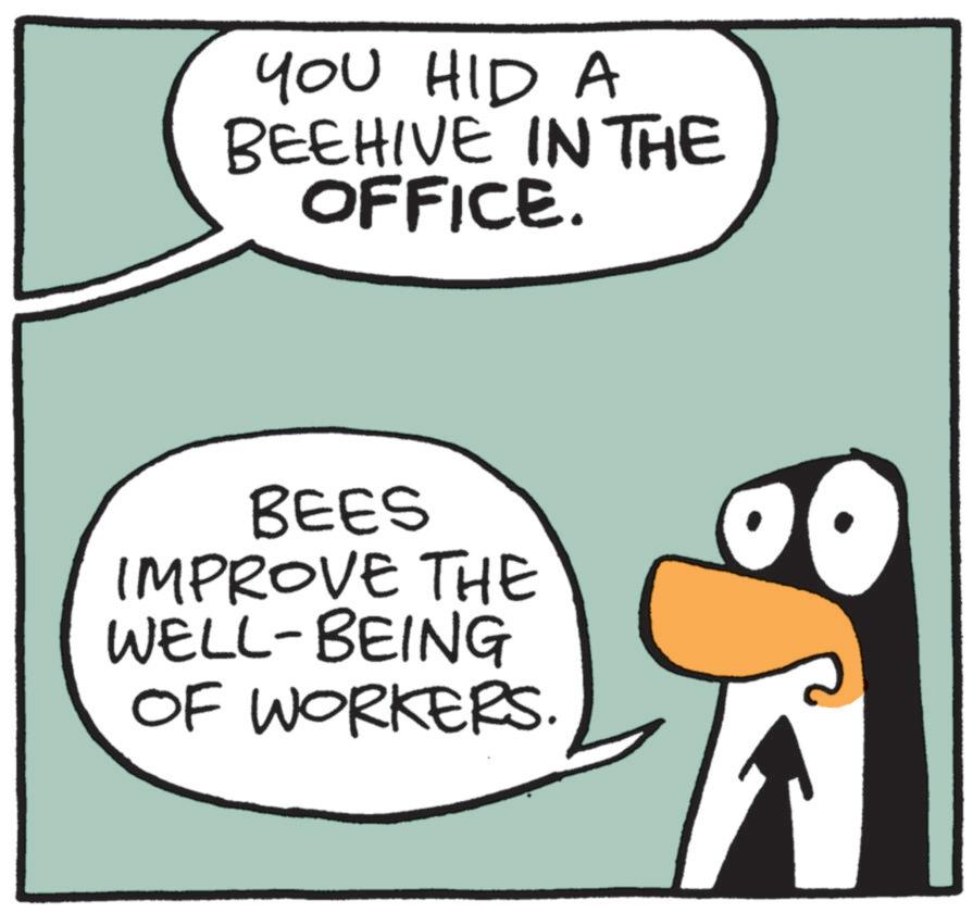 Graphics OCR: YOU HID A BEEHIVE IN THE OFFICE. BEES IMPROVE THE WELL-BEING OF WORKERS. YOU HID A BEEHIVE IN THE OFFICE . BEES IMPROVE THE WELL - BEING OF WORKERS .