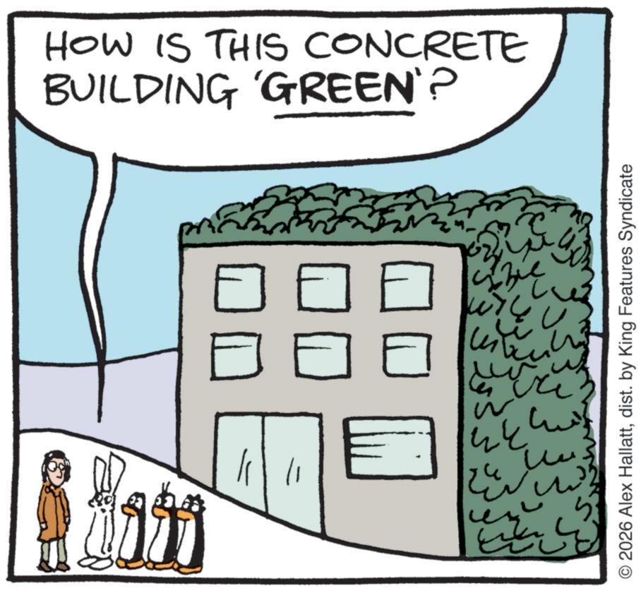 Graphics OCR: HOW IS THIS CONCRETE BUILDING 'GREEN'? ?? E ?? in ? ?? 2026 Alex Hallattdist. by King Features Syndicate HOW IS THIS CONCRETE BUILDING ' GREEN ' ? ?? E ?? in ? ?? 2026 Alex Hallattdist . by King Features Syndicate