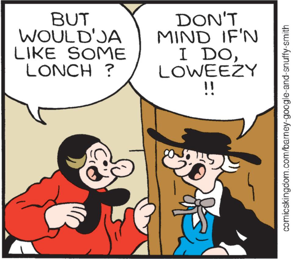 Fiction OCR: BUT WOULD'JA LIKE SOME LONCH? DON'T MIND IF'N I DOLOWEEZY !! comicskingdom.com/barney-google-and-snuffy-smith BUT WOULD'JA LIKE SOME LONCH ? DON'T MIND IF'N I DOLOWEEZY !! comicskingdom.com/barney-google-and-snuffy-smith