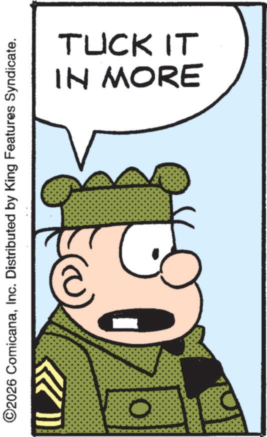 Humour OCR: IN MORE TUCK IT ©2026 ComicanaInc. Distributed by King Features Syndicate. IN MORE TUCK IT © 2026 ComicanaInc. Distributed by King Features Syndicate .