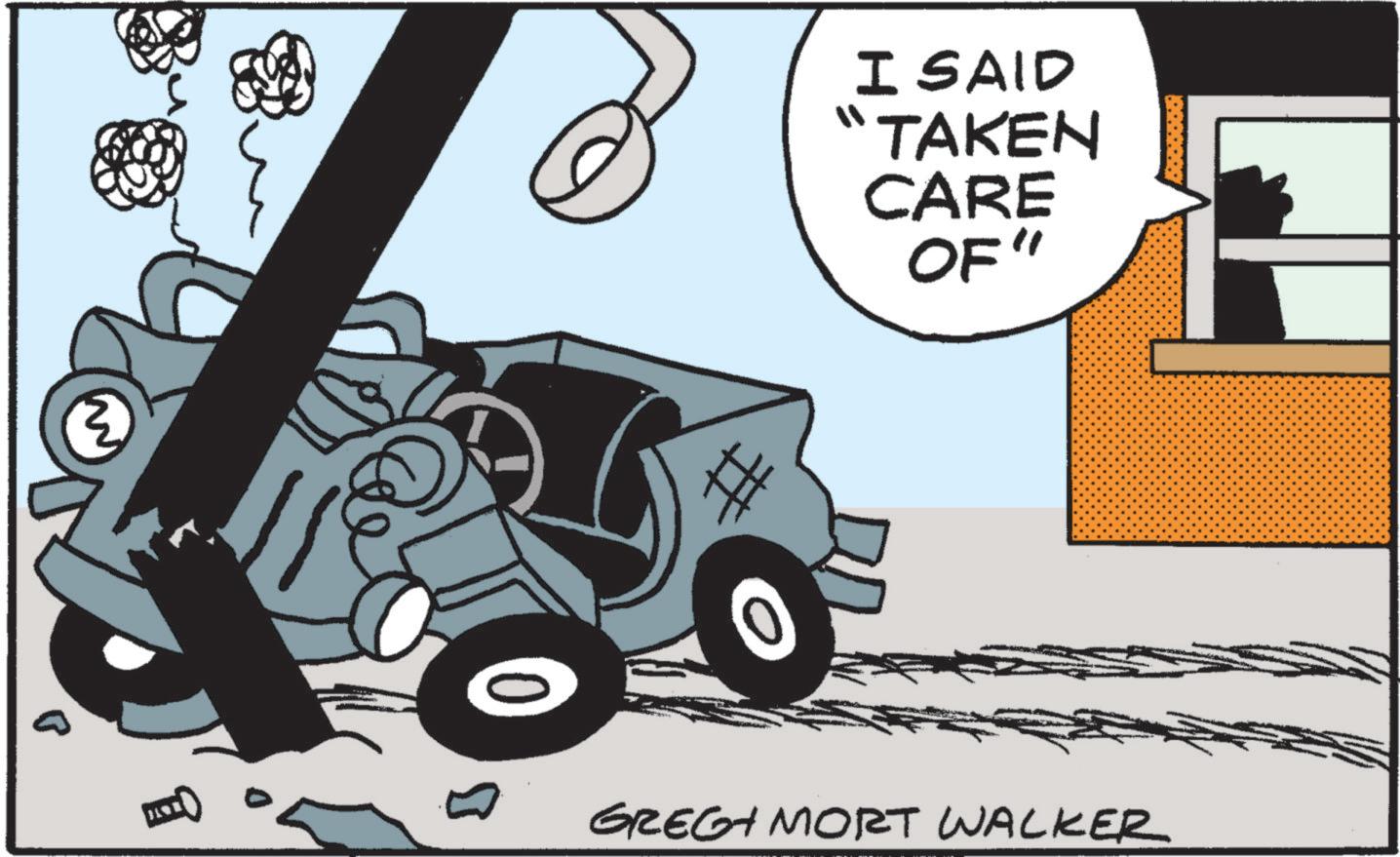 Animated cartoon OCR: ? I SAID TAKEN CARE OF" GREGA MORT WALKER ? I SAID TAKEN CARE OF " GREGA MORT WALKER