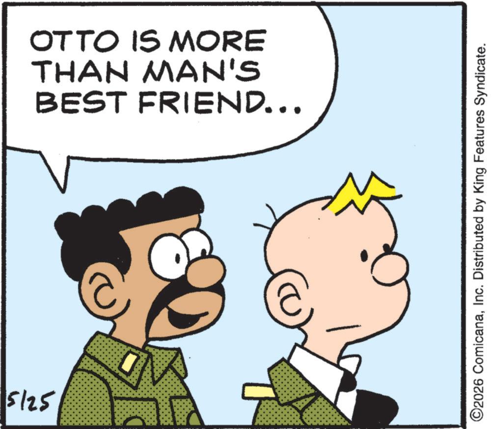 Comics OCR: 5125 OTTO IS MORE THAN MAN'S BEST FRIEND... ©2026 ComicanaInc. Distributed by King Features Syndicate. 5125 OTTO IS MORE THAN MAN'S BEST FRIEND ... © 2026 ComicanaInc. Distributed by King Features Syndicate .
