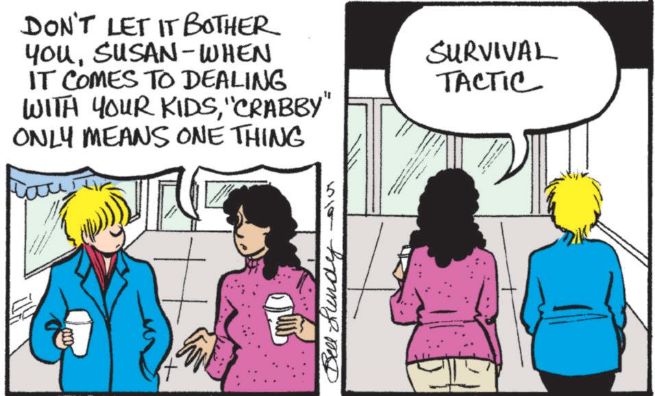 Fictional character OCR: DON'T LET IT BOTHER YouSUSAN-WHEN IT COMES TO DEALING WITH YOUR KIDS"CRABBY" ONLY MEANS ONE THING Bell Lundy ?? ?? www SURVIVAL TACTIC DON'T LET IT BOTHER YouSUSAN - WHEN IT COMES TO DEALING WITH YOUR KIDS" CRABBY " ONLY MEANS ONE THING Bell Lundy ?? ?? www SURVIVAL TACTIC