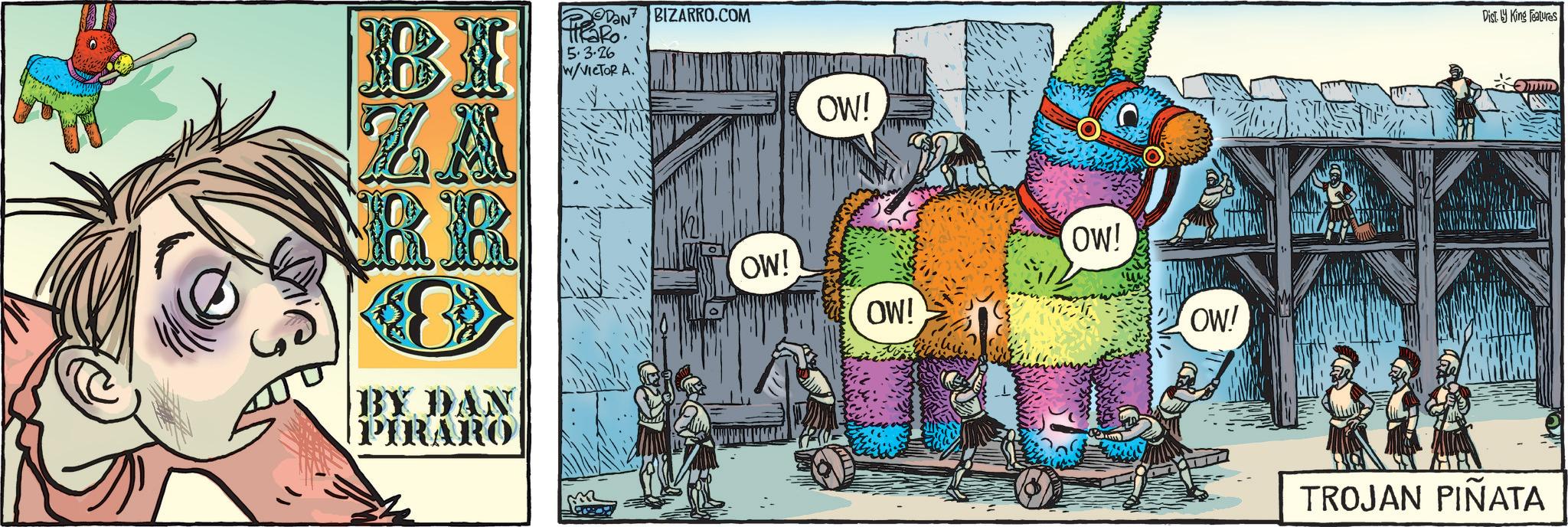 Animated cartoon OCR: BI ZA RR DON BIZARRO.COM 5.3.26 W/VICTOR A. OW! BY DAN PIRARO OW! OW! OW! OW! Disty King Features TROJAN PIÑATA BI ZA RR DON BIZARRO.COM 5.3.26 W / VICTOR A. OW ! BY DAN PIRARO OW ! OW ! OW ! OW ! Disty King Features TROJAN PIÑATA
