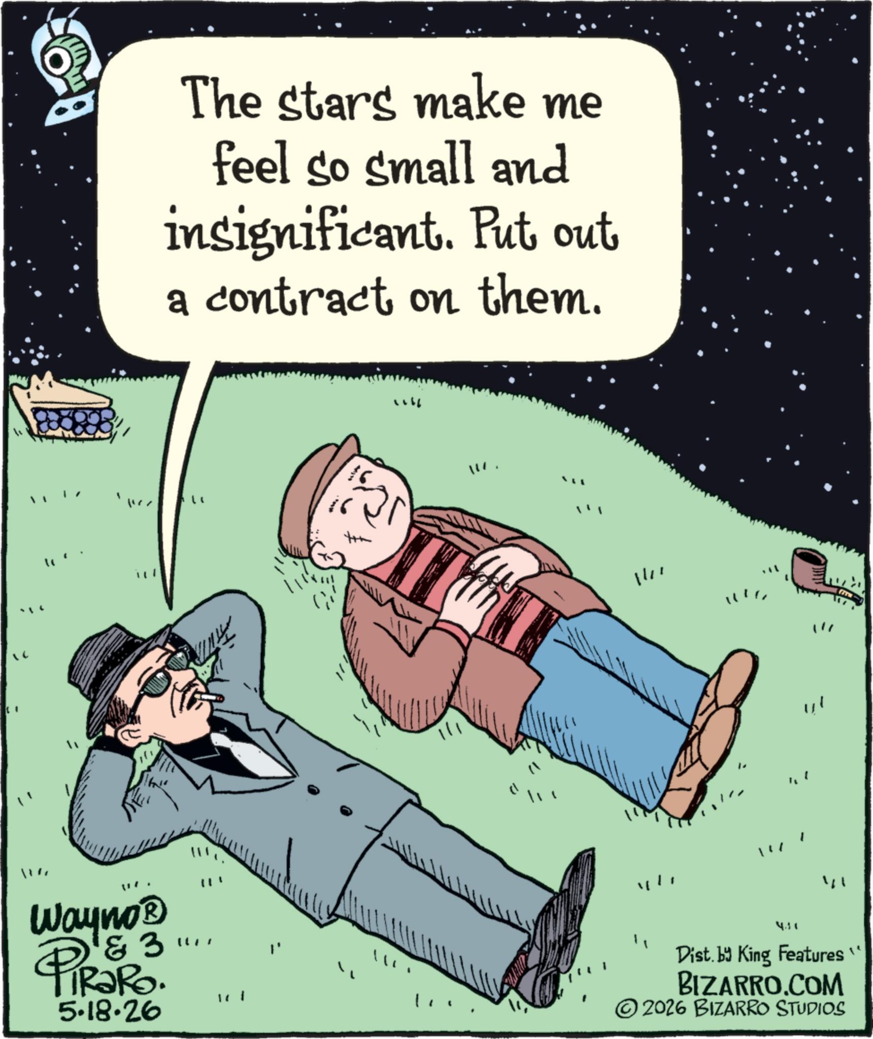 Animation OCR: Wayno? & 3 PiRaRo. 5.18.26 The stars make me feel so small and insignificant. Put out a contract on them. "' C ++ 111 14 " ? ? ?? 4.11 Dist. by King Features" BIZARRO.COM 2026 BIZARRO STUDIOS Wayno? & 3 PiRaRo . 5.18.26 The stars make me feel so small and insignificant . Put out a contract on them . " ' C ++ 111 14 " ? ? ?? 4.11 Dist . by King Features " BIZARRO.COM 2026 BIZARRO STUDIOS