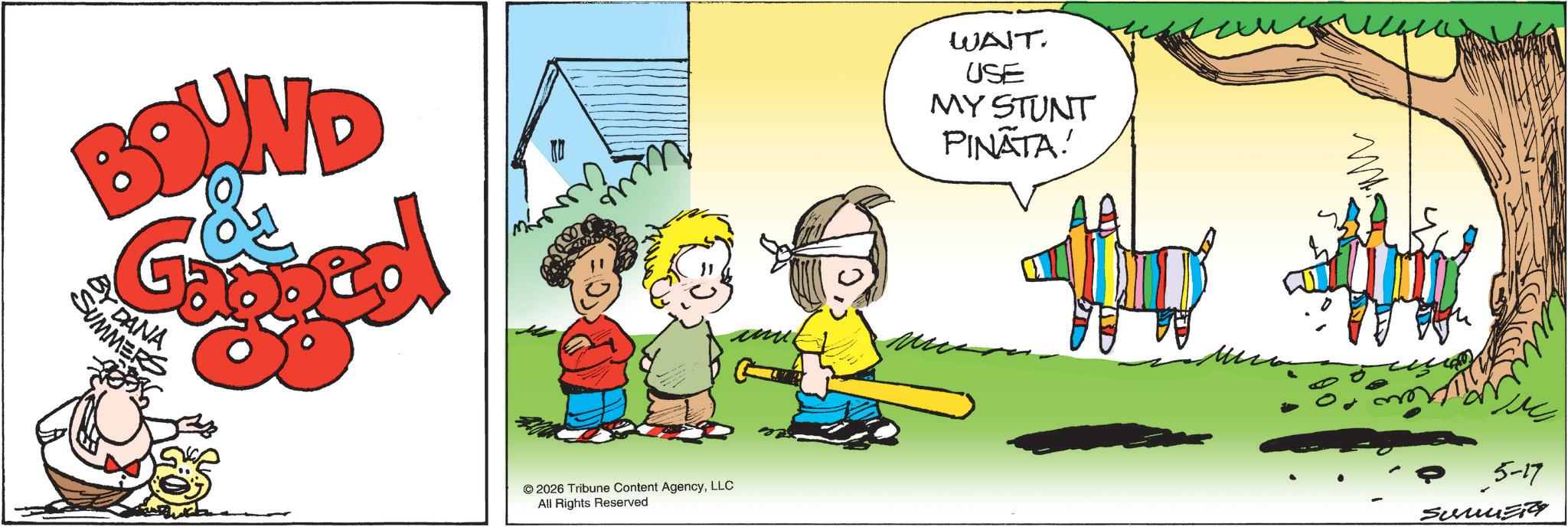 Fictional character OCR: BOUND WAIT. USE MY STUNT PINATA! BY DANA SUMMERS 2026 Tribune Content AgencyLLC All Rights Reserved 5-17 summery BOUND WAIT . USE MY STUNT PINATA ! BY DANA SUMMERS 2026 Tribune Content AgencyLLC All Rights Reserved 5-17 summery