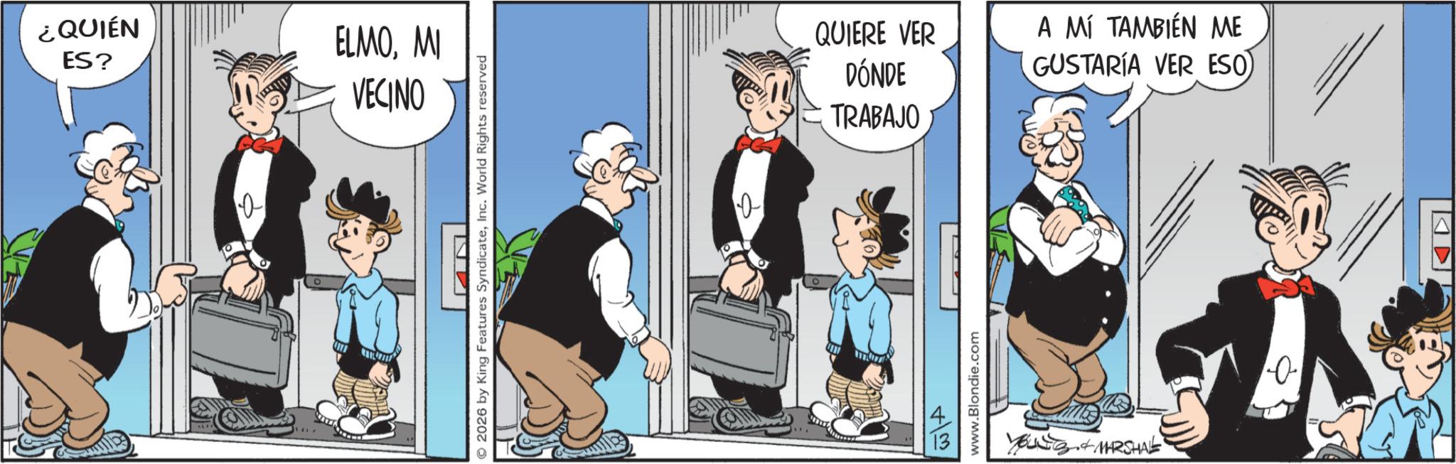 Animated cartoon OCR: ¿QUIÉN ES? ELMOMI VECINO O2026 by King Features SyndicateInc. World Rights reserved L QUIERE VER DÓNDE TRABAJO A MÍ TAMBIÉN ME GUSTARÍA VER ESO) 713 www.Blondie.com YOUNG & MARSHAL ¿ QUIÉN ES ? ELMOMI VECINO O2026 by King Features SyndicateInc. World Rights reserved L QUIERE VER DÓNDE TRABAJO A MÍ TAMBIÉN ME GUSTARÍA VER ESO ) 713 www.Blondie.com YOUNG & MARSHAL